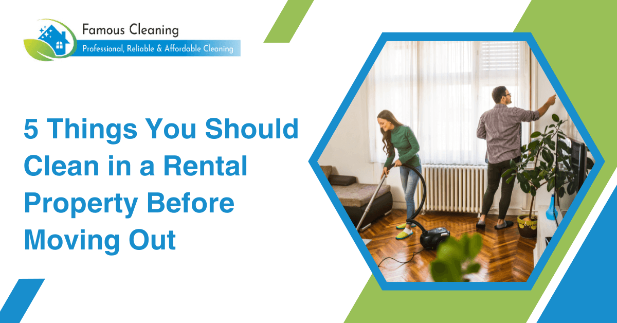 5 Things You Should Clean in a Rental Property Before Moving Out