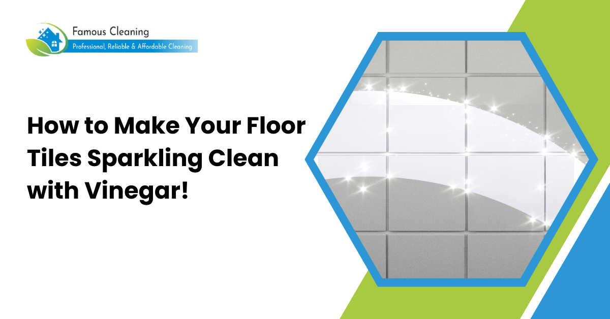 How to Make Your Floor Tiles Sparkling Clean with Vinegar!