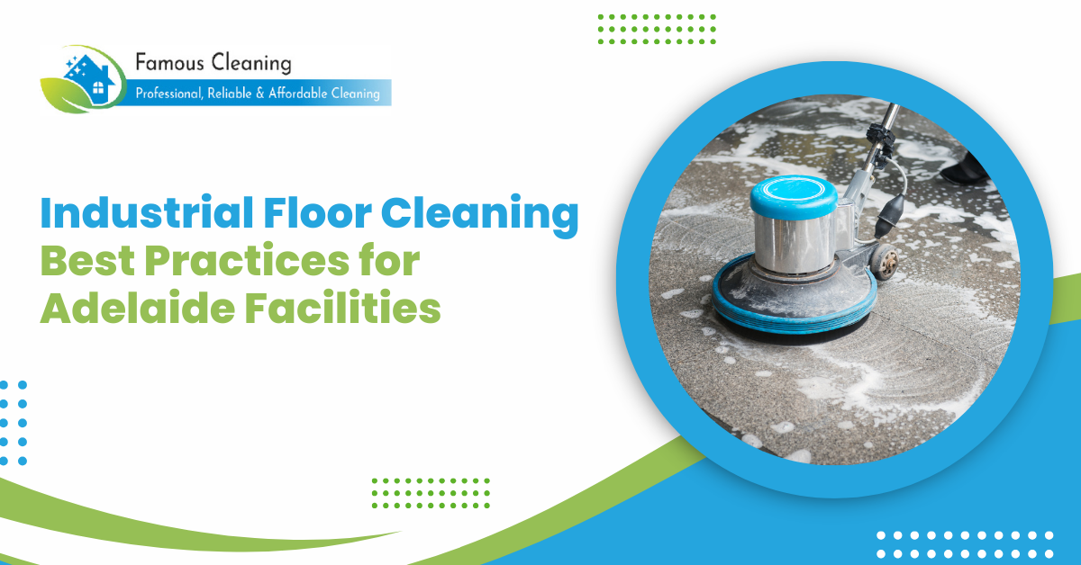 Industrial Floor Cleaning: Best Practices for Adelaide Facilities