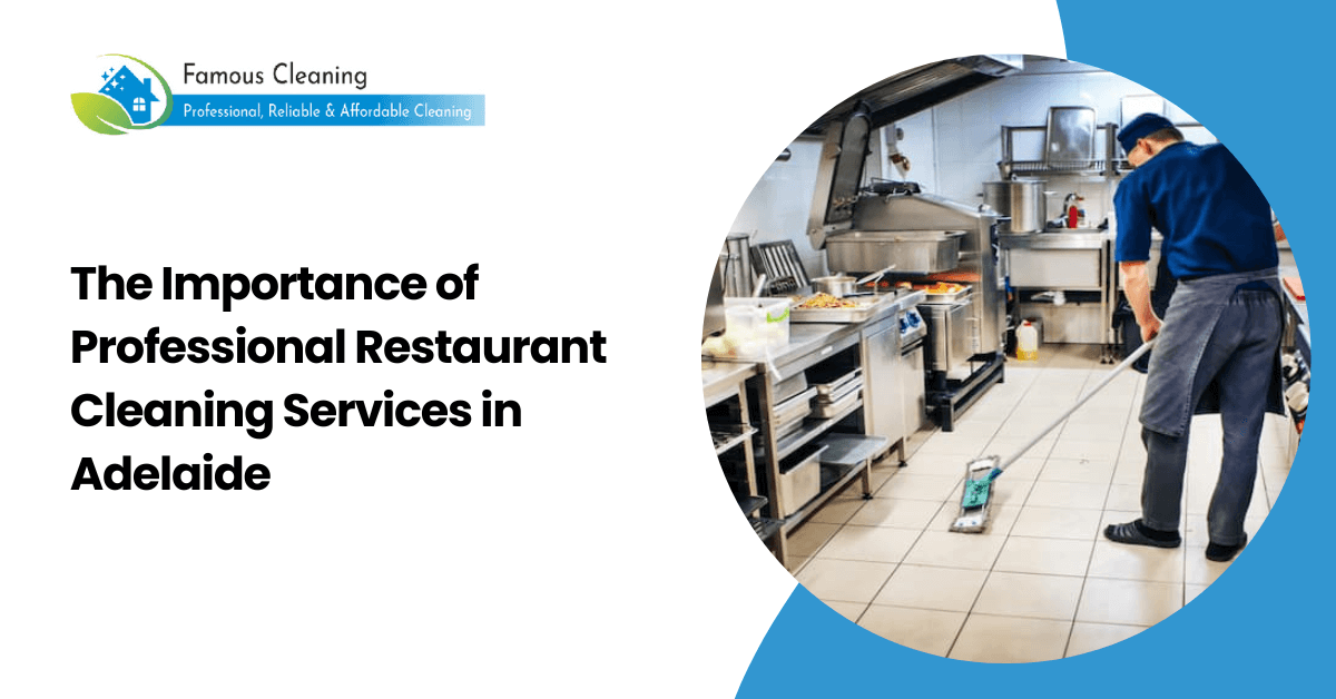 The Importance of Professional Restaurant Cleaning Services in Adelaide