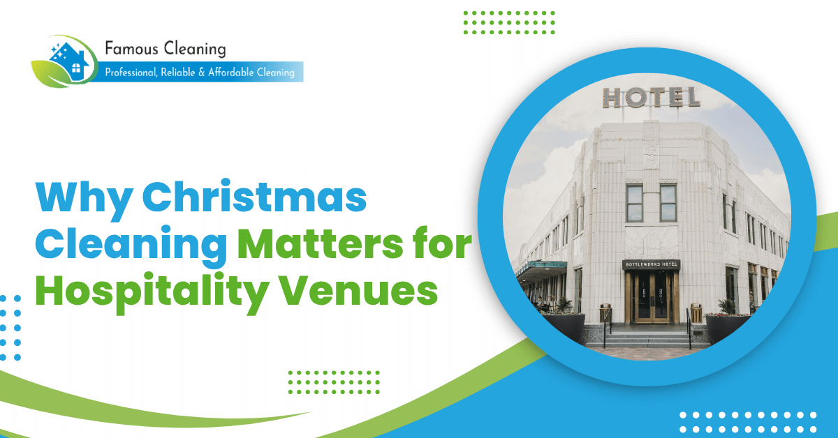 Why Christmas Cleaning Matters for Hospitality Venues